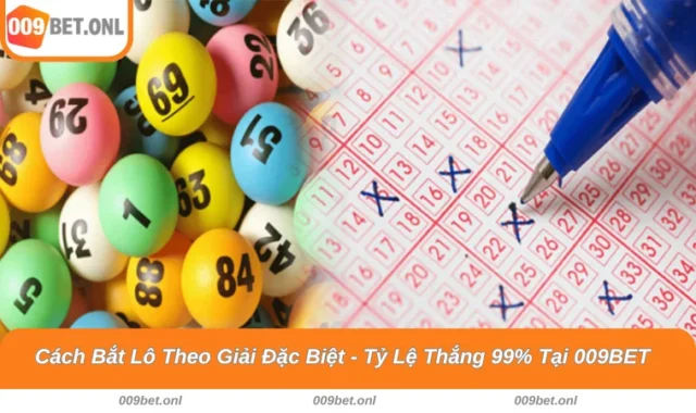 Cách Bắt Lô Theo Giải Đặc Biệt